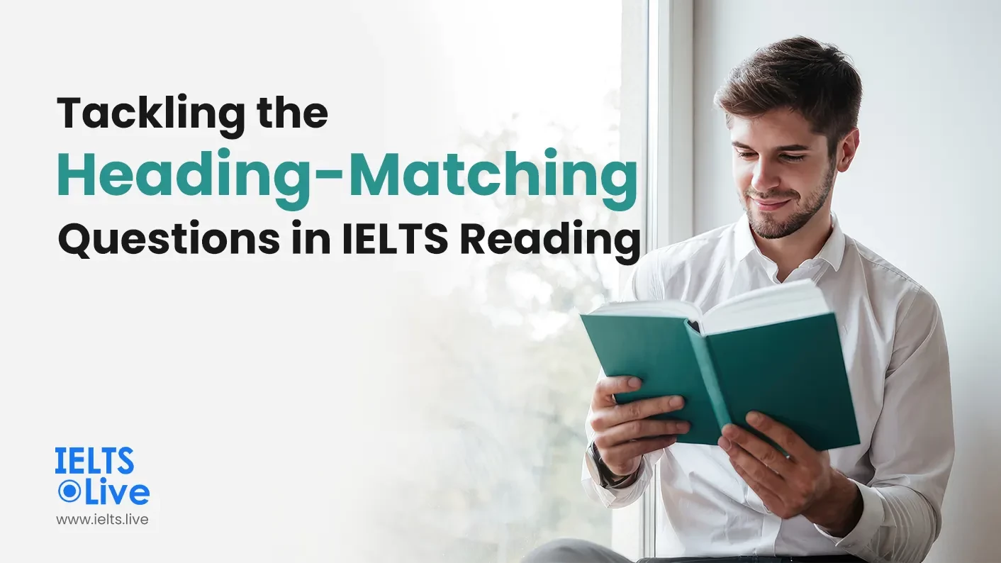 Tackling the Heading-Matching Questions in IELTS Reading: A Complete Guide